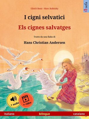 cover image of I cigni selvatici – Els cignes salvatges (italiano – catalano)
